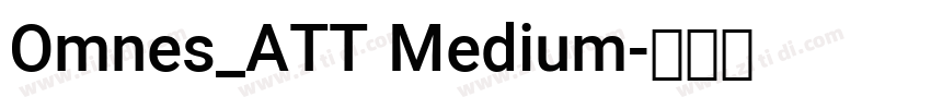 Omnes_ATT Medium字体转换 Omnes_ATT Medium字体转换